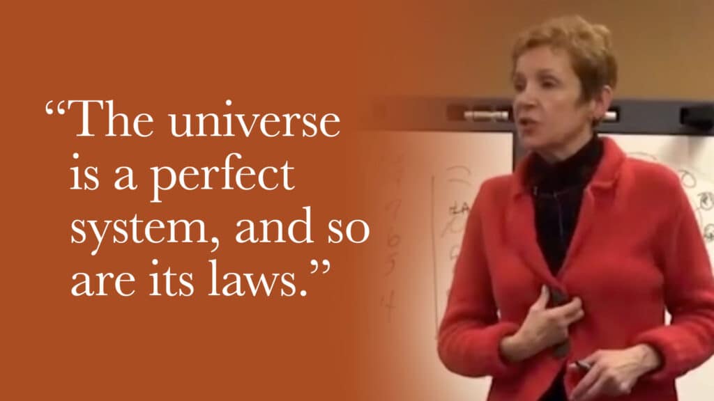 The universe is a perfect system, and so are its laws.