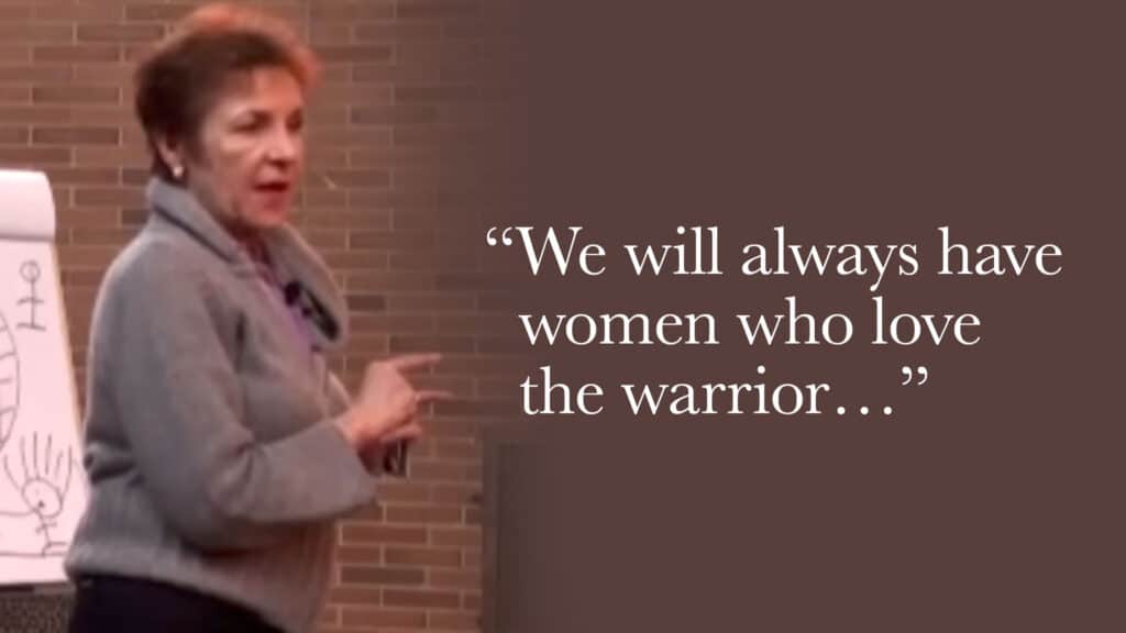 We will always have women who love the warrior.