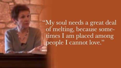 My soul needs a great deal of melting, because sometimes I am placed among people I cannot love.