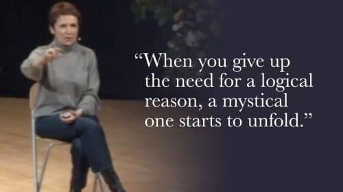 When you give up the need for a logical reason, a mystical one starts to unfold.