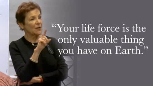 Caroline Myss - Your life force is the only valuable thin you have on Earth
