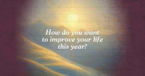 How do you want to improve your life this year?