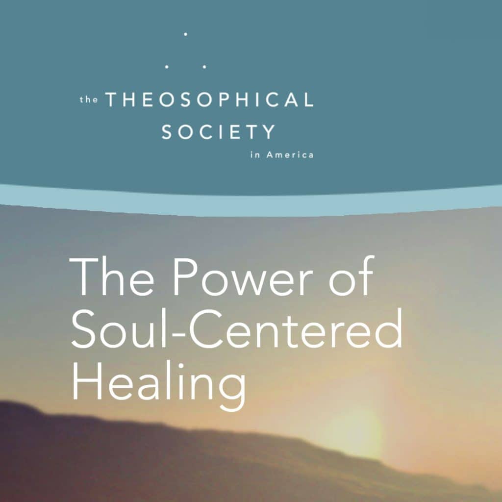 Theosophical Society - The Power of Soul-Centered Healing