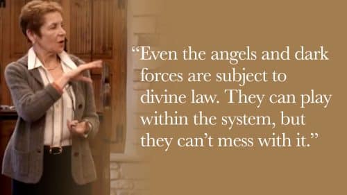Even the angels and dark forces are subject to divine law. They can play within the system, but they can’t mess with it.